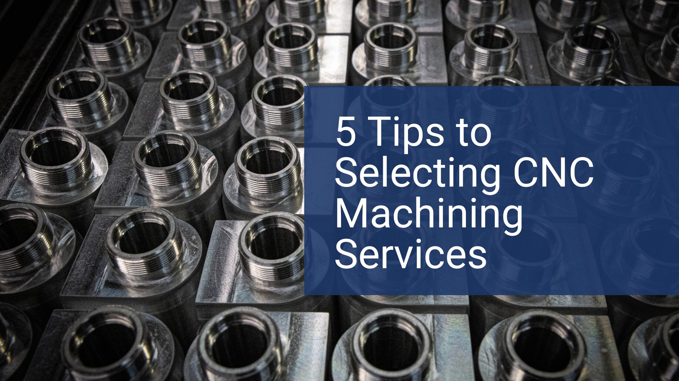 How to Select the Right CNC Machining Services for Your Project